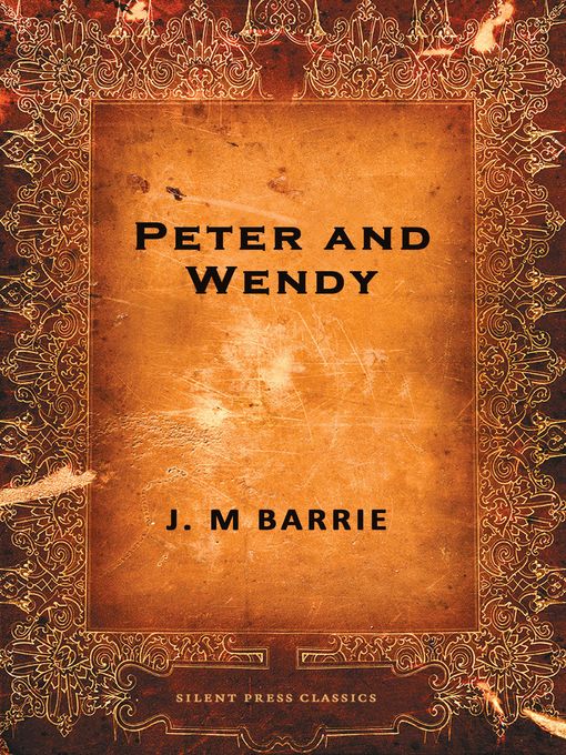 Title details for Peter and Wendy by J. M. Barrie - Available